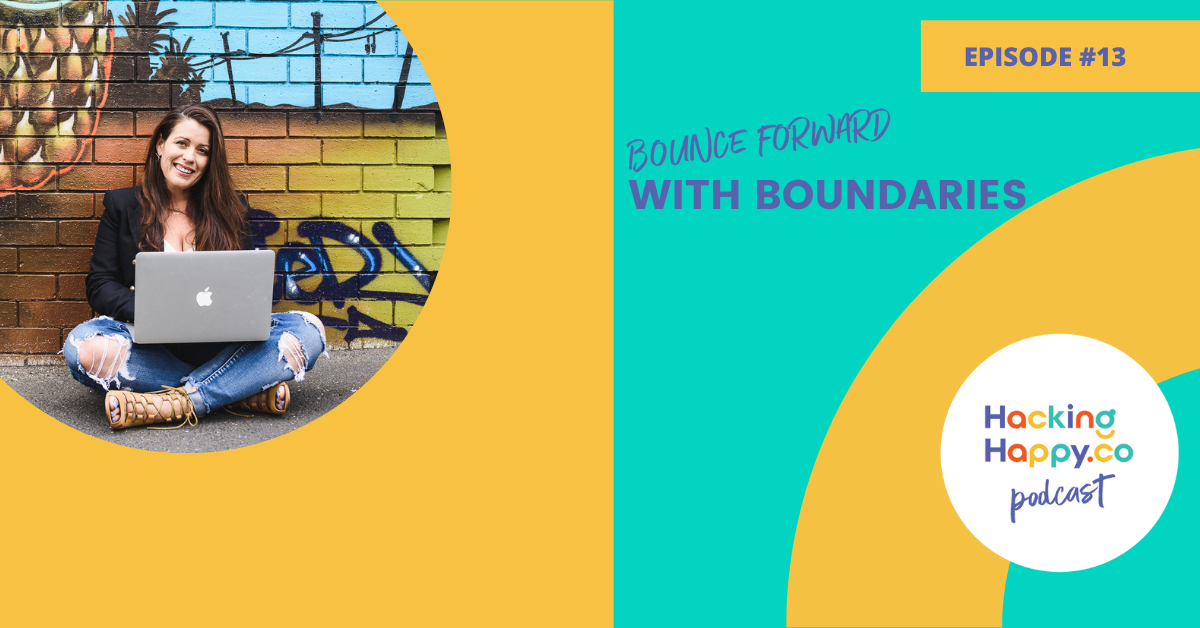 Bounce Forward With Boundaries | Episode 13