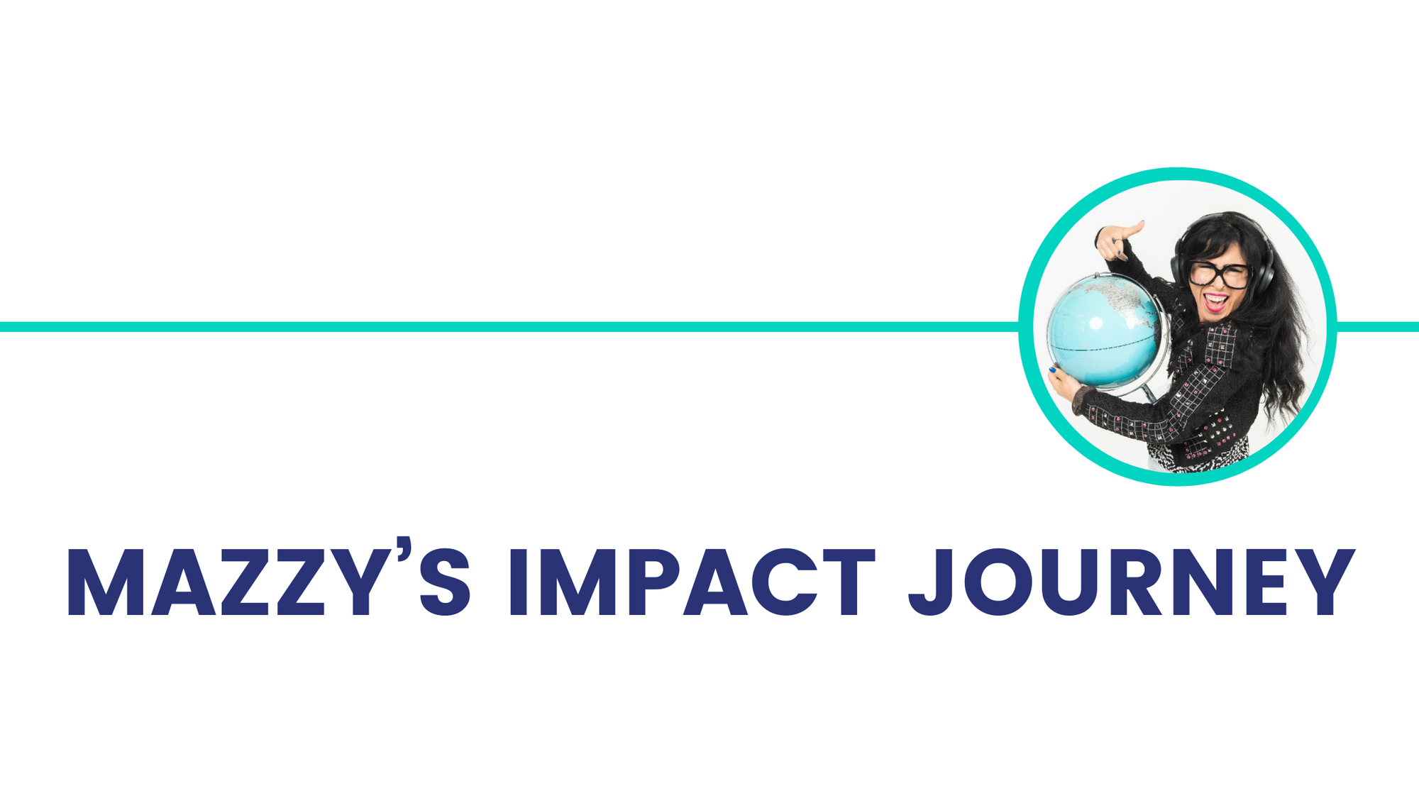 Mazzy's Impact Journey