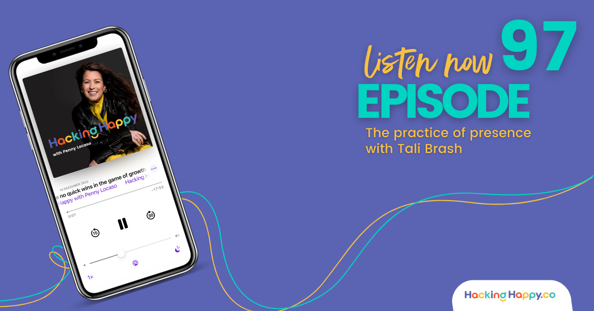 The practice of presence with Tali Brash | Episode 97