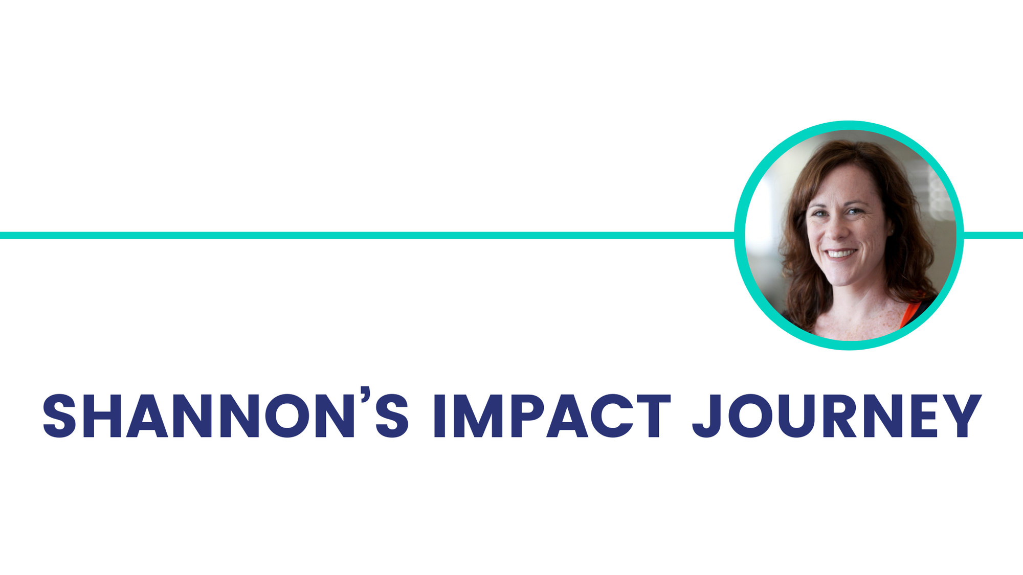 Shannon's Impact Journey